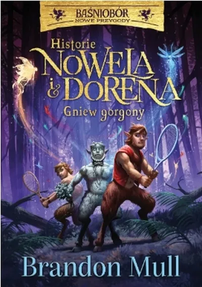 GNIEW GORGONY HISTORIE NOWELA I DORENA BAŚNIOBÓR NOWE PRZYGODY - B. MULL