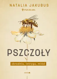 pszczoly-zbrodnia-intryga-miod-natalia-jakubus