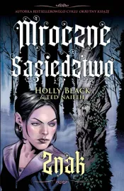 znak-mroczne-sasiedztwo-tom-2-holly-black-ted-naifeh