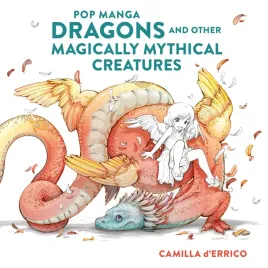 pop-manga-dragons-and-other-magically-mythical-creatures-camilla-d-errico