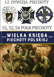 wielka-ksiega-piechoty-polskiej-tom-12-12-dywizja-piechoty-51-52-54-pulk