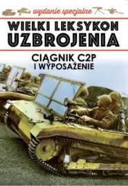 wielki-leksykon-uzbrojenia-wydanie-specjalne-ciagnik-c2p-i-wyposazenie