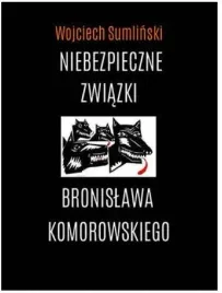 niebezpieczne-zwiazki-bronislawa-komorowskiego-wojciech-sumlinski