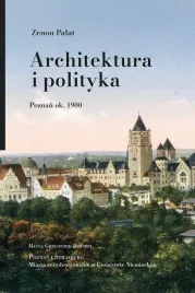 architektura-i-polityka-poznan-ok-1900