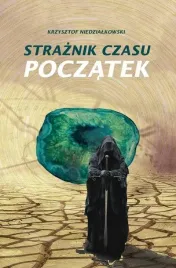 straznik-czasu-poczatek-krzysztof-niedzialkowski
