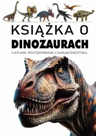 ksiazka-o-dinozaurach-encyklopedia-gatunki-wystepowanie