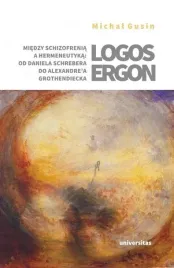 logos-ergon-miedzy-schizofrenia-a-hermeneutyka-o