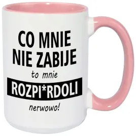 kubek-xxl-rozowy-co-mnie-nie-zabije-to-mnie-rozp-erdoli-dla-przyjaciolki