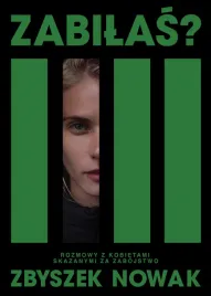 zabilas-rozmowy-z-kobietami-skazanymi-za-zabojstwo