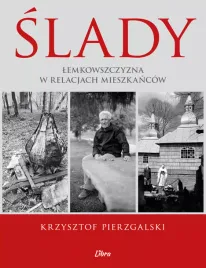 slady-lemkowszczyzna-w-relacjach-mieszkancow