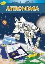 astronomia-egzamin-na-szostke-praca-zbiorowa