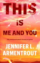 Zdjęcie produktu This is me and you - Jennifer L. Armentrout