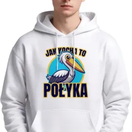 bluza-unisex-biala-zabawny-prezent-dla-znajomego-jak-kocha-to-polyka-m