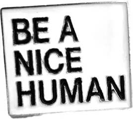 pin-przypinka-metalowa-srebrna-be-a-nice-human-badz-milym-czlowiekiem