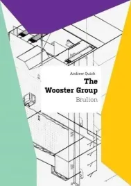 the-wooster-group-brulion-andrew-quick