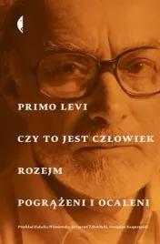 czy-to-jest-czlowiek-rozejm-pograzeni-i-ocaleni-primo-levi