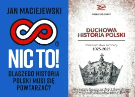 pakiet-2-x-nic-to-dlaczego-historia-polski-musi-sie-powtarzac-duchowa