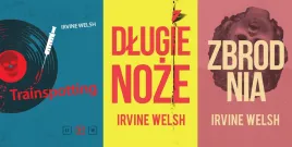pakiet-3x-irvine-welsh-trainspotting-dlugie-noze-zbrodnia