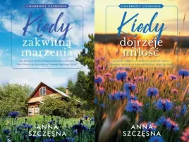 pakiet-2x-kiedy-zakwitna-marzenia-kiedy-dojrzeje-milosc-anna-szczesna