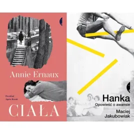 pakiet-ciala-hanka-opowiesc-o-awansie-annie-ernaux-maciej-jakubowiak