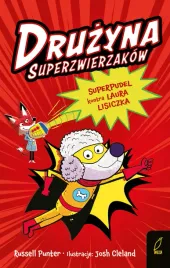 superpudel-kontra-laura-lisiczka-druzyna-superzwierzakow-tom-2