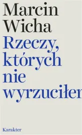 rzeczy-ktorych-nie-wyrzucilem-marcin-wicha