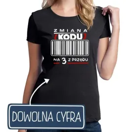 damska-koszulka-na-prezent-urodziny-dla-kobiety-zmiana-kodu-na-2-3-4-5-6-7