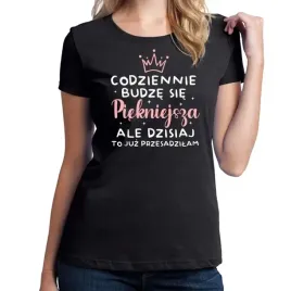 koszulka-prezent-na-urodziny-damska-codziennie-budze-sie-piekniejsza