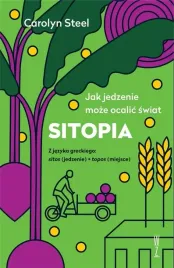 sitopia-jak-jedzenie-moze-ocalic-swiat-carolyn-steel