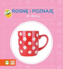 ksiazeczka-maluszka-rosne-i-poznaje-w-domu