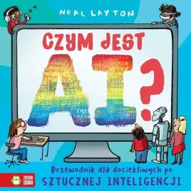 ksiazka-czym-jest-ai-przewodnik-dla-dociekliwych-po-sztucznej-inteligencji
