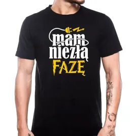 smieszna-koszulka-na-prezent-dla-elektryka-na-urodziny-mam-niezla-faze