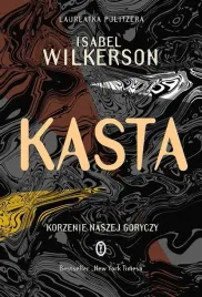 kasta-korzenie-naszej-goryczy-isabel-wilkerson