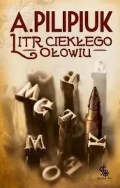 litr-cieklego-olowiu-andrzej-pilipiuk