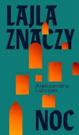 lajla-znaczy-noc-w-2-aleksandra-lipczak