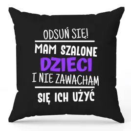 poduszka-zabawna-mam-szalone-dzieci-prezent-dla-mamy-dzien-mamy-wzory