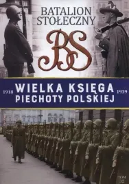 wielka-ksiega-piechoty-polskiej-32-batalion-stoleczny-1936-1939