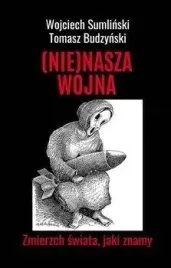 nie-nasza-wojna-zmierzch-swiata-jaki-znamy