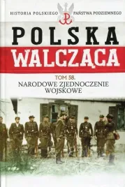 polska-walczaca-tom-58-narodowe-zjednoczenie-wojskowe