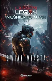 legion-niesmiertelnych-t-17-swiat-miasta