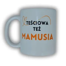 kubek-tesciowa-tez-mamusia-330ml-prezent-dla-tesciowej