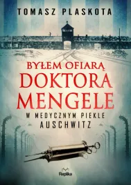 bylem-ofiara-doktora-mengele-w-medycznym-piekle-auschwitz