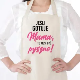 fartuch-bezowy-prezent-na-dzien-mamy-jesli-gotuje-mama-to-musi-byc-pyszne