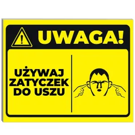 tabliczka-informacyjna-wytrzymala-pcv-nadruk-uwaga-uzywaj-zatyczek-do-uszu