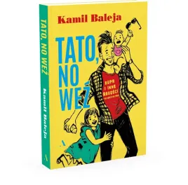 tato-no-wez-kupa-i-inne-radosci-tacierzynstwa-wersja-z-autografem
