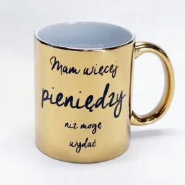 zloty-kubek-mam-wiecej-pieniedzy-niz-moge-wydac