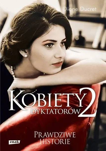 Kobiety dyktatorów 2 Diane Ducret