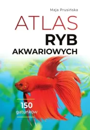 atlas-ryb-akwariowych-zilustrowane-opisy-150-gatunkow-maja-prusinska