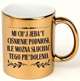 kubek-zloty-blyszczacy-na-prezent-smieszny-mi-cisnienie-podniosl-wzory