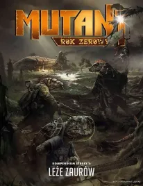 mutant-rok-zerowy-kompendium-strefy-1-leze-saurian